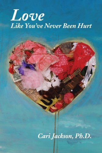 Cover for Cari Jackson · Love Like You've Never Been Hurt (Paperback Book) (2013)