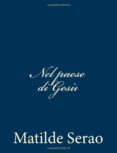 Cover for Matilde Serao · Nel Paese Di Gesù (Paperback Book) [Italian edition] (2013)