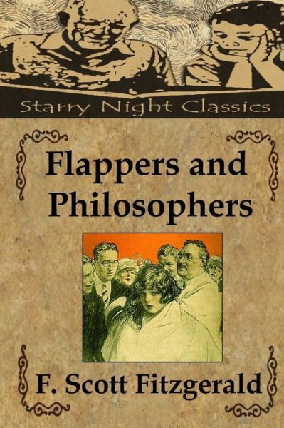 Flappers and Philosophers - F Scott Fitzgerald - Książki - Createspace - 9781484109885 - 12 kwietnia 2013