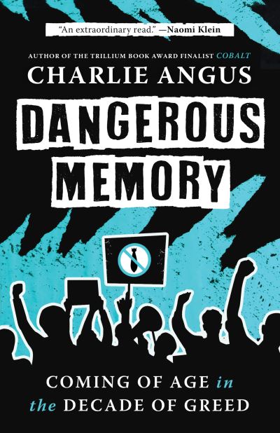 Cover for Charlie Angus · Dangerous Memory (Book) (2024)