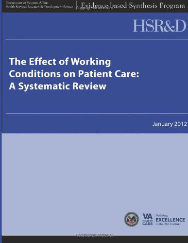 Cover for Health Services Research &amp; Development Service · The Effect of Working Conditions on Patient Care:  a Systematic Review (Paperback Book) (2013)