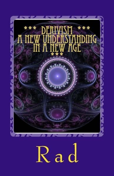 Cover for Rad · Derivism - a New Understanding in a New Age: a Universal Perspective (Pocketbok) (2013)