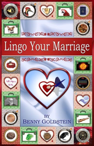 Cover for Benny Goldstein · Lingo Your Marriage: It's Never Too Late to Improve Your Relationship by Learning the Language of Marriage; by Recognizing Your Feelings an (Paperback Book) (2013)