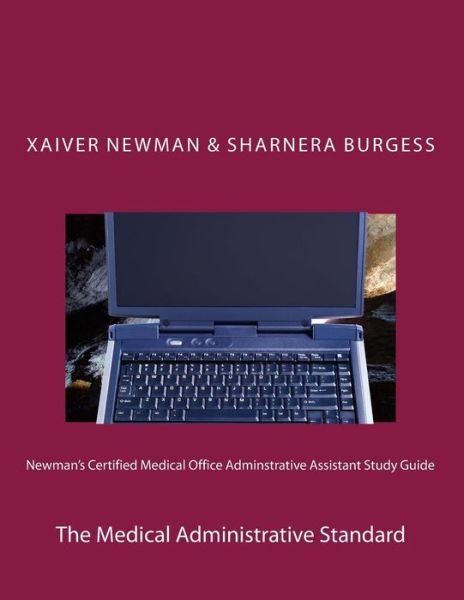 Cover for Xaiver R S Newman Nrcaha Nrccs · Newman's Certified Medical Office Administratve Assistant Study Guide: the Medical Administrative Standard (Pocketbok) (2014)