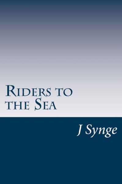 Cover for J M Synge · Riders to the Sea (Paperback Book) (2014)