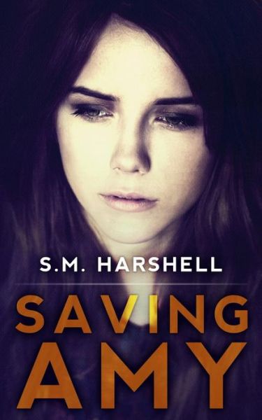 Cover for S M Harshell · Saving Amy (Paperback Book) (2014)