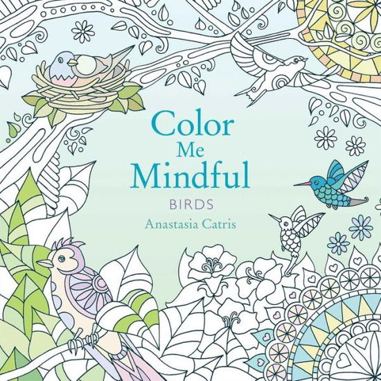 Cover for Anastasia Catris · Color Me Mindful: Birds - Color Me Mindful (Paperback Book) (2015)