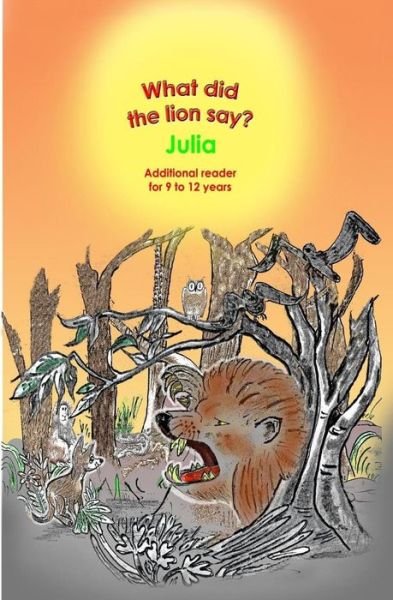 Cover for Julia · What Did the Lion Say? (Taschenbuch) (2014)