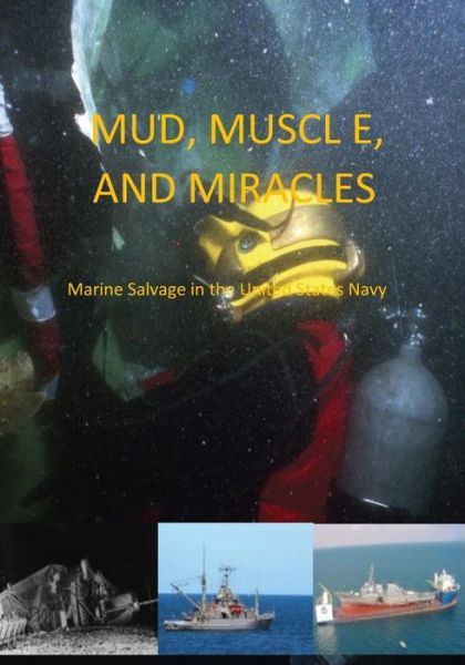 Cover for U S Navy · Mud, Muscle, and Miracles: Marine Salvage in the United States Navy (Taschenbuch) (2014)