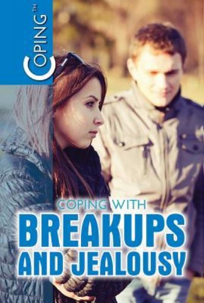 Cover for Tamra Orr · Coping with Breakups and Jealousy (Hardcover Book) (2017)