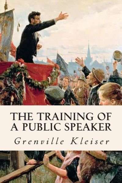 Cover for Grenville Kleiser · The Training of a Public Speaker (Paperback Book) (2015)