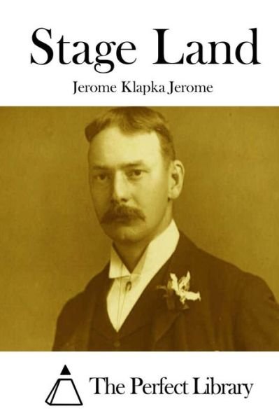 Cover for Jerome Klapka Jerome · Stage Land (Taschenbuch) (2015)