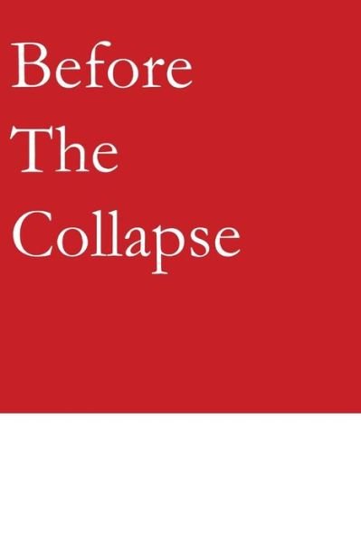 Cover for Cathal Haughian · Before the Collapse: the Philosophy of Capitalism (Taschenbuch) (2015)