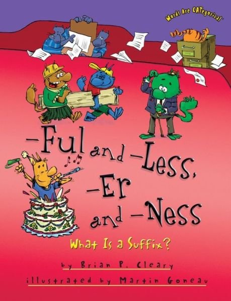 Cover for Brian Cleary · Ful and Less Er and Ness: What is a Suffix - Words Are CATegorical (Paperback Book) (2016)