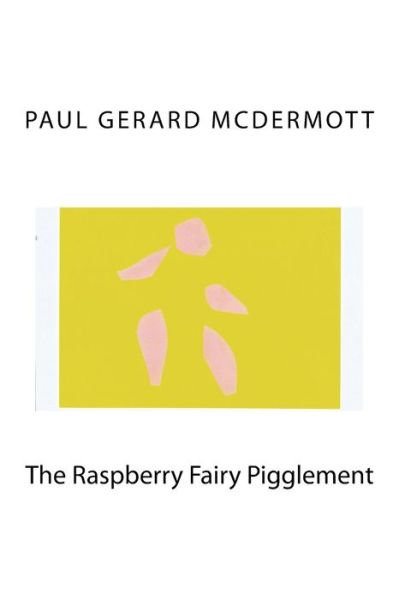 Cover for Paul Gerard McDermott · The Raspberry Fairy Pigglement (Paperback Book) (2016)