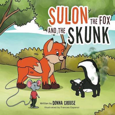 Cover for Donna Crouse · Sulon the Fox and the Skunk (Paperback Book) (2015)