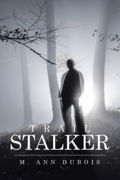 Cover for M Ann DuBois · Trail Stalker (Paperback Book) (2016)