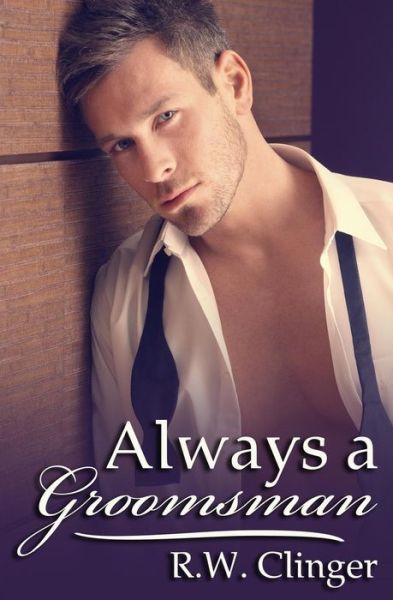 Cover for R W Clinger · Always a Groomsman (Paperback Book) (2015)