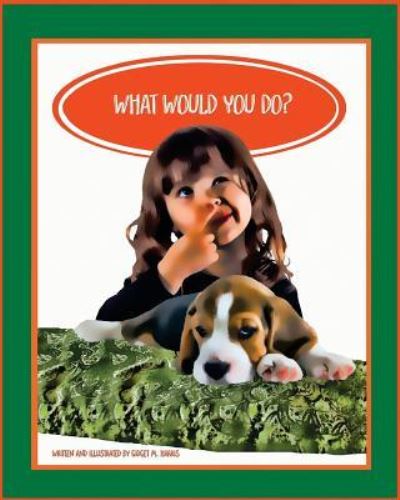 What Would You Do? - Gidget M Harris - Livres - Createspace Independent Publishing Platf - 9781517674885 - 10 octobre 2015