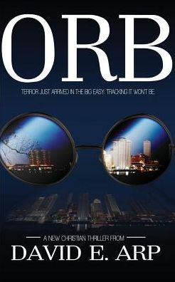 Orb - David E Arp - Książki - Harbourlight Books - 9781522300885 - 1 marca 2019