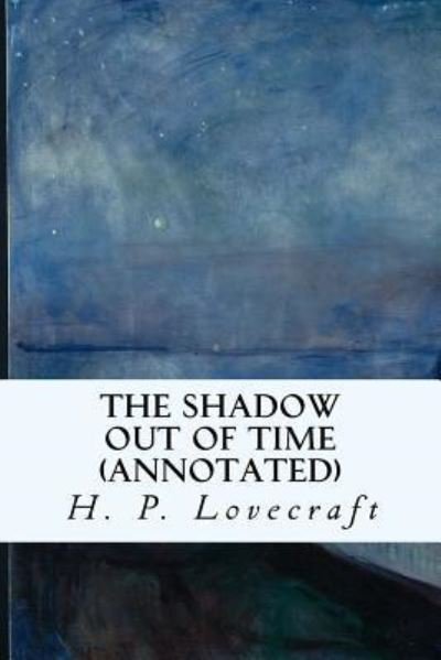 Cover for H P Lovecraft · The Shadow Out of Time (annotated) (Paperback Bog) (2016)