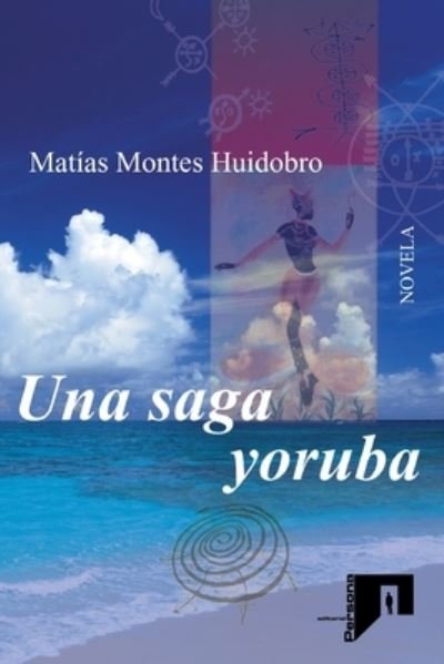 Cover for Matias Montes Huidobro · Una saga yoruba (Taschenbuch) (2016)