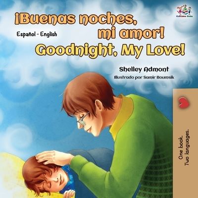 Cover for Shelley Admont · !Buenas noches, mi amor! Goodnight, My Love! (Paperback Book) (2019)