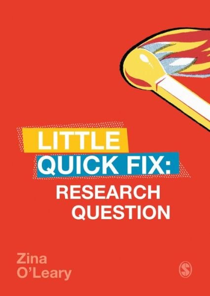 Research Question: Little Quick Fix - Little Quick Fix - Zina O'Leary - Books - Sage Publications Ltd - 9781526456885 - August 9, 2018