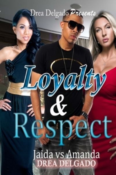 Cover for Author Drea Delgado · Loyalty &amp; Respect (Paperback Book) (2016)