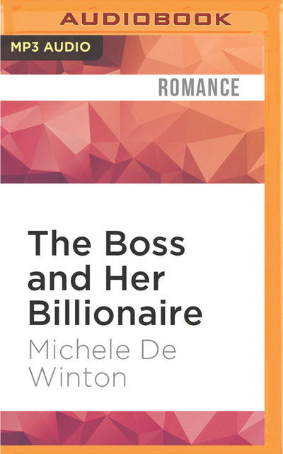 The Boss and Her Billionaire - Susan James - Musiikki - Audible Studios on Brilliance - 9781531801885 - tiistai 23. elokuuta 2016