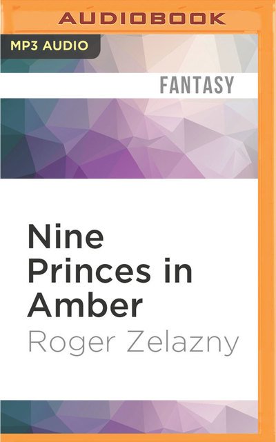 Nine Princes in Amber - Roger Zelazny - Audiolivros - Audible Studios on Brilliance Audio - 9781531814885 - 16 de agosto de 2016