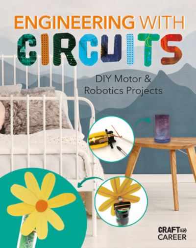 Cover for Abdo Publishing Company · Engineering with Circuits: DIY Motor and Robotics Projects (Hardcover Book) (2022)