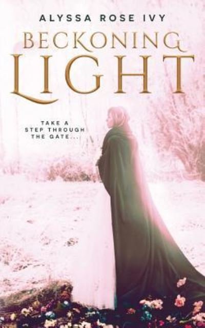 Cover for Alyssa Rose Ivy · Beckoning Light (Taschenbuch) (2011)