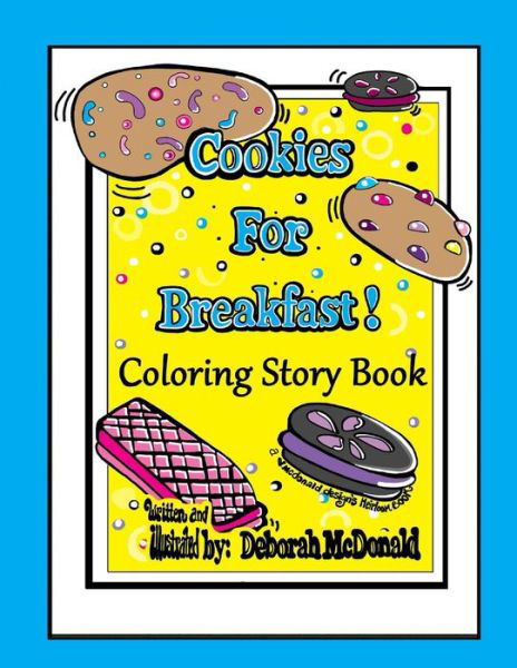 Cover for MS Deborah McDonald · Cookies for Breakfast Coloring Story Book (Paperback Bog) (2016)