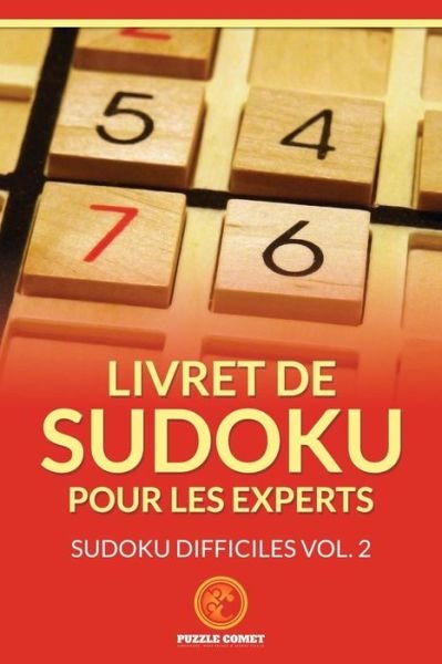 Cover for Puzzle Comet · Livret De Sudoku Pour Les Experts (Paperback Bog) (2016)