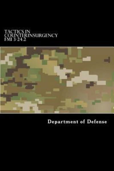 Cover for Department of Defense · Tactics in Counterinsurgency FMI 3-24.2 (Paperback Bog) (2016)