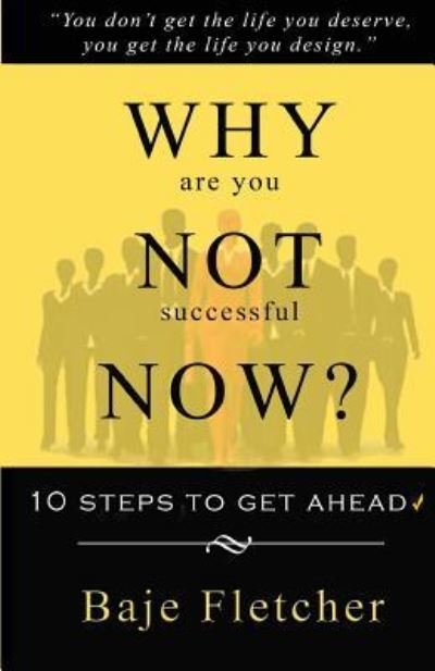 Cover for Baje Fletcher · Why Are You Not Successful Now? (Paperback Book) (2016)