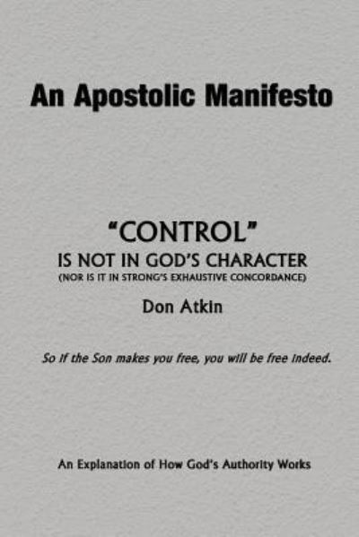 Cover for Don Atkin · An Apostolic Manifesto - Control is not in the Character of God (Paperback Book) (2016)