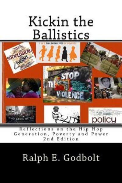 Kickin the Ballistics - Ralph E Godbolt - Bøger - Createspace Independent Publishing Platf - 9781540568885 - 1. november 2016
