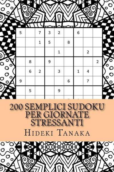 Cover for Hideki Tanaka · 200 Semplici Sudoku per Giornate Stressanti (Paperback Book) (2016)