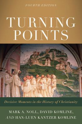 Cover for Mark A. Noll · Turning Points – Decisive Moments in the History of Christianity (Paperback Book) [4th edition] (2022)