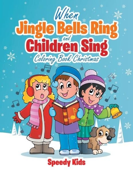 Cover for Speedy Kids · When Jingle Bells Ring and Children Sing (Paperback Book) (2017)