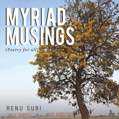 Cover for Renu Suri · Myriad Musings: (Poetry for All) (Paperback Book) (2021)