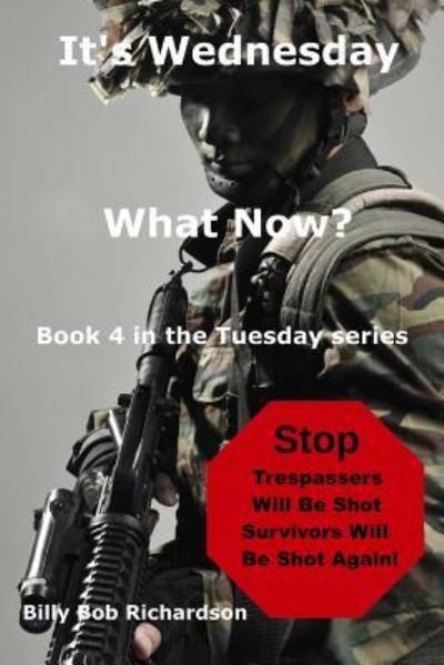 Cover for Billy Bob Richardson · It's Wednesday, What Now? (Paperback Book) (2017)