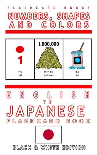 Cover for Japanese Bilingual Flashcards · Numbers, Shapes and Colors - English to Japanese Flash Card Book (Paperback Bog) (2017)