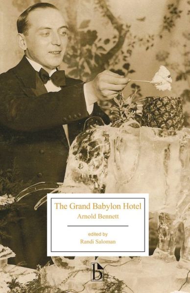 Cover for Arnold Bennett · The Grand Babylon Hotel - Broadview Editions (Paperback Book) (2016)