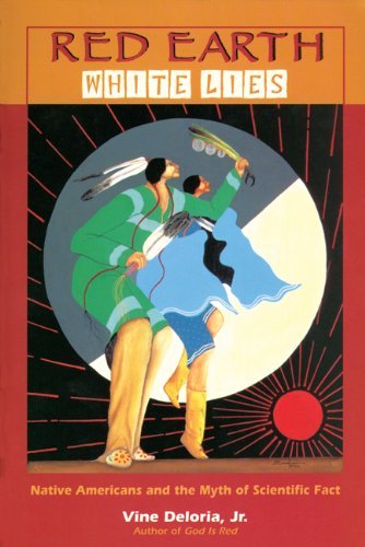 Cover for Vine Deloria Jr. · Red Earth, White Lies: Native Americans and the Myth of Scientific Fact (Paperback Book) (1997)