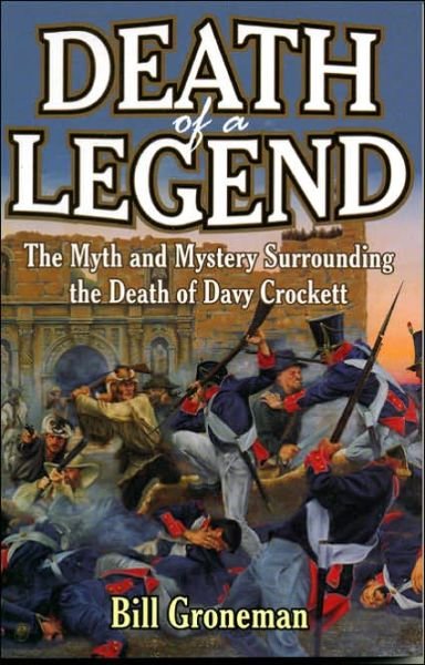 Cover for Bill Groneman · Death of a Legend: The Myth and Mystery Surrounding the Death of Davy Crockett (Paperback Book) (1999)