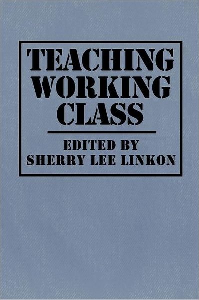 Cover for Sherry Lee Linkon · Teaching Working Class (Paperback Book) (1999)
