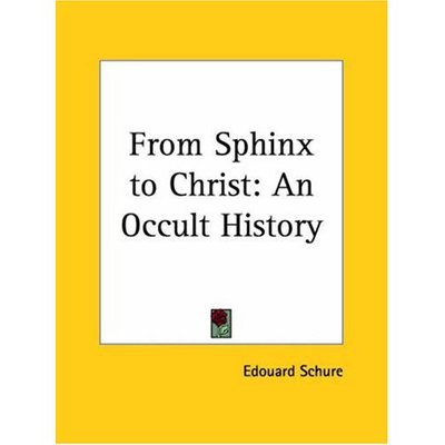 Cover for Edouard Schure · From Sphinx to Christ: an Occult History (Paperback Book) [Facsimile edition] (1996)